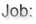 Job: